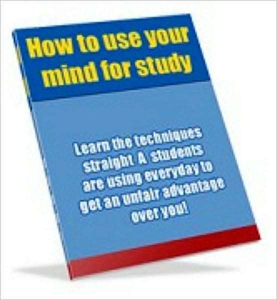 How To Use Your Mind For Study
