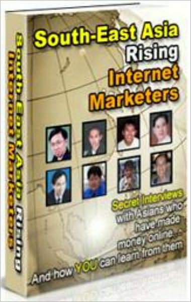 South East Asia Rising Internet Marketers