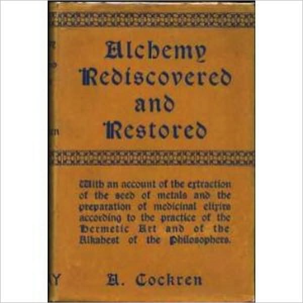 ALCHEMY REDISCOVERED AND RESTORED