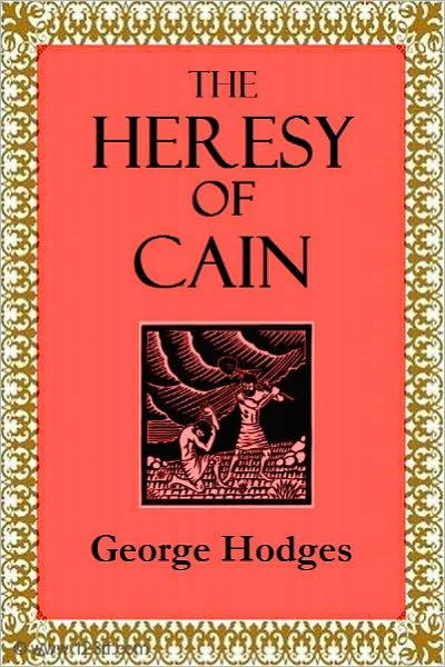 The Heresy of Cain