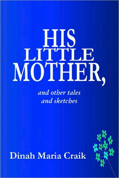 HIS LITTLE MOTHER, and other tales and sketches