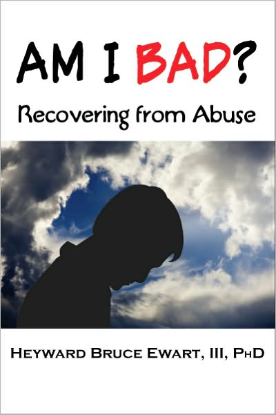 AM I BAD? Recovering From Abuse
