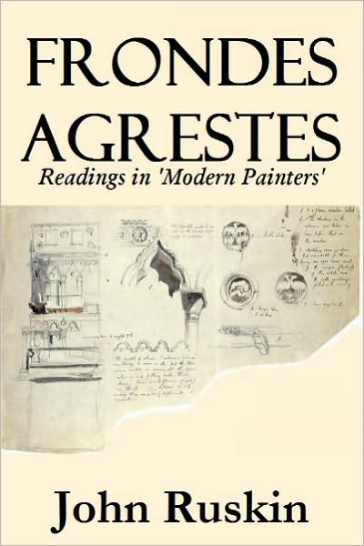 FRONDES AGRESTES - Readings in 'Modern Painters'
