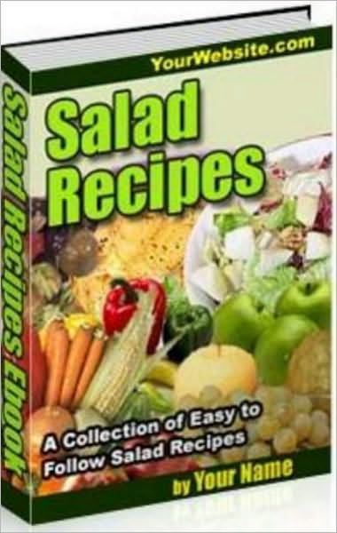 Salad Recipes: Collection of Easy to Follow Salad Recipes