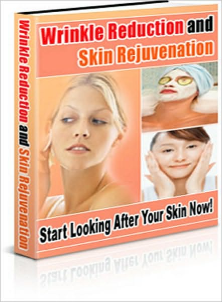 Wrinkle Reduction and Skin Rejuvenation
