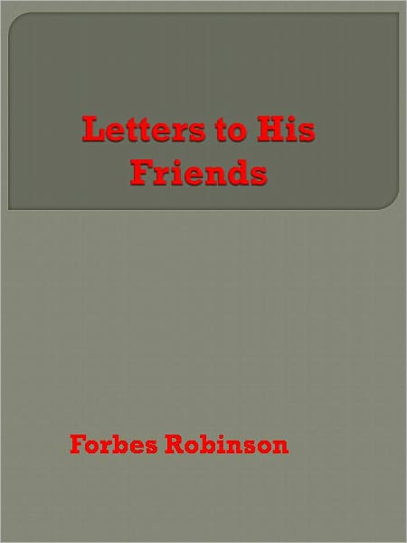 Letters to His Friends