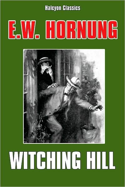 Witching Hill by E.W. Hornung