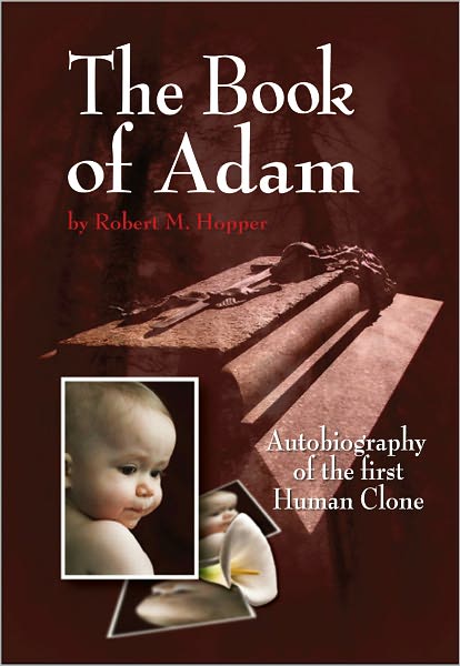The Book of Adam: Autobiography of the First Human Clone - Special Edition