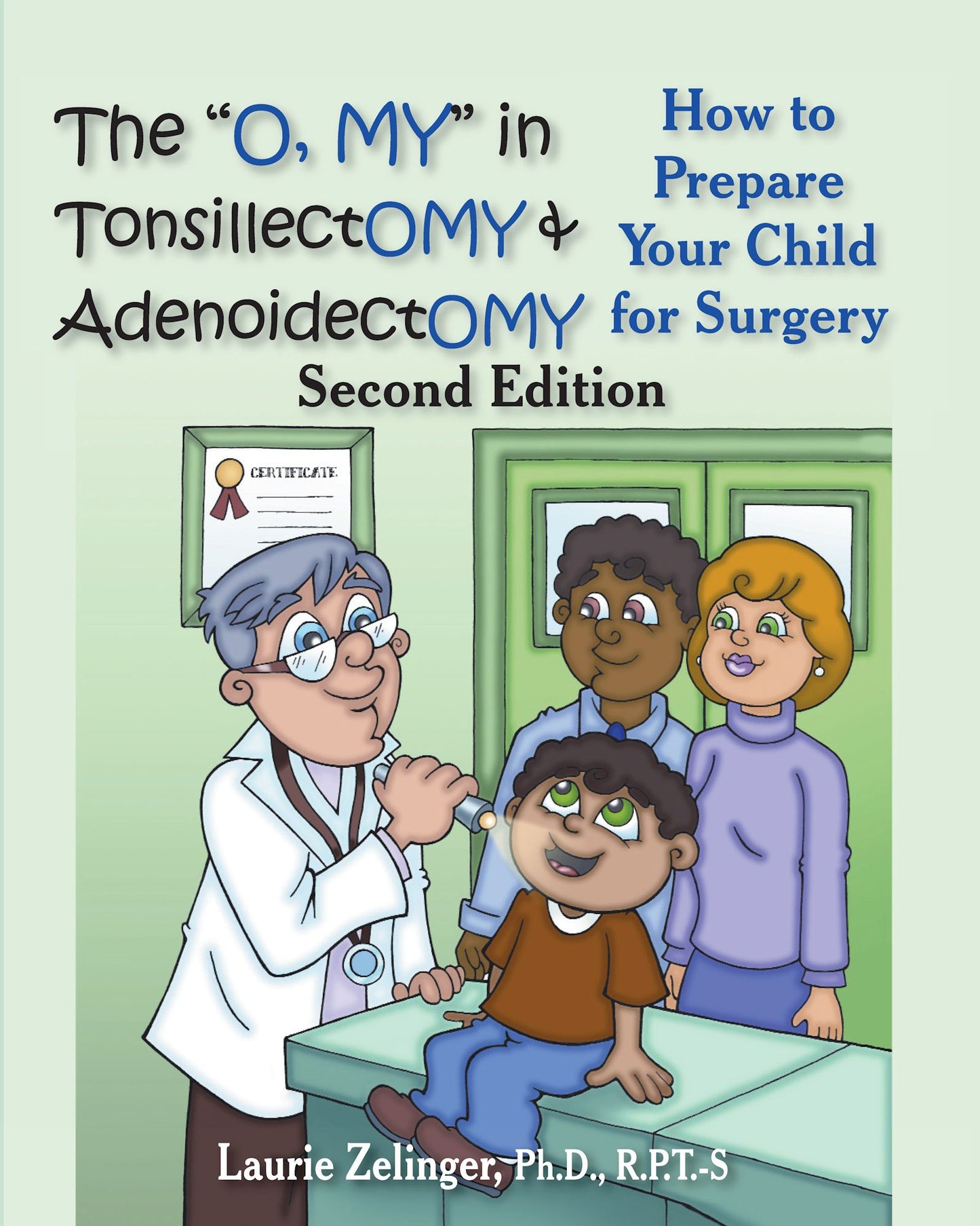 The "O, MY" in Tonsillectomy & Adenoidectomy: how to prepare your child for surgery, a parent's manual, 2nd Edition