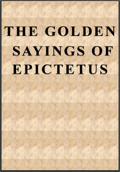 The Golden Sayings of Epictetus