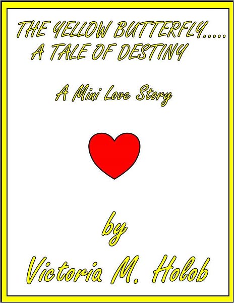 THE YELLOW BUTTERFLY, A Tale of Destiny