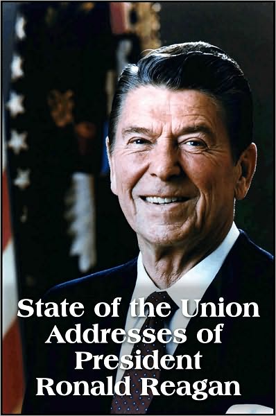 State of the Union Addresses of President Ronald Reagan