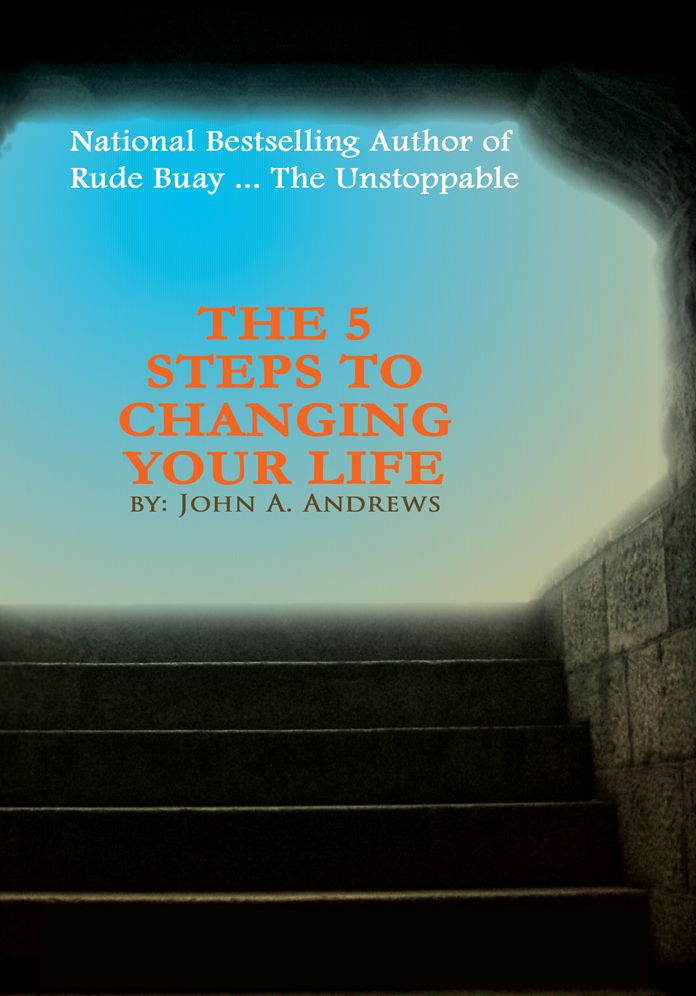 The 5 Steps To Changing Your Life