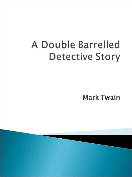 A Double Barrelled Detective Story