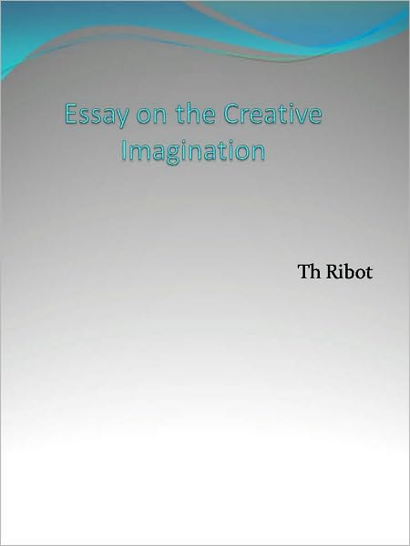 Essay on the Creative Imagination