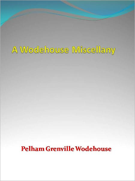 A Wodehouse Miscellany