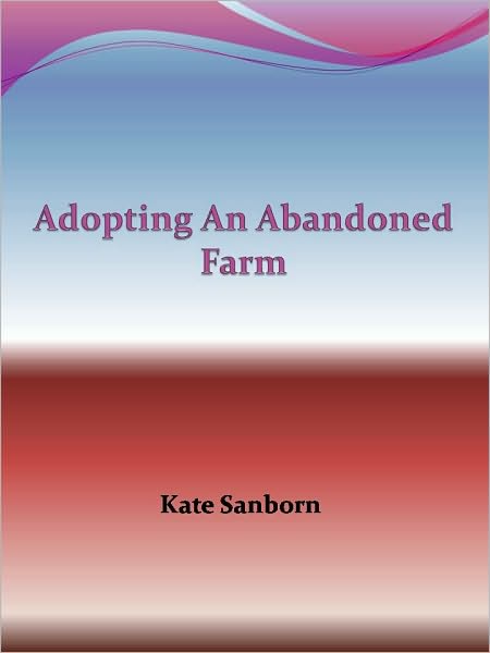 Adopting An Abandoned Farm