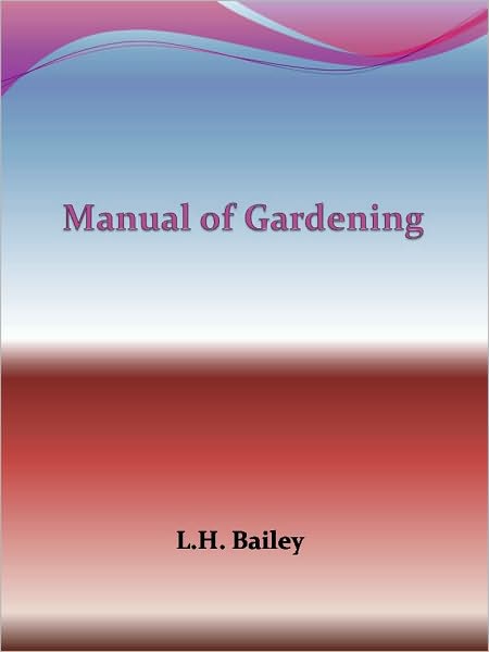Manual of Gardening