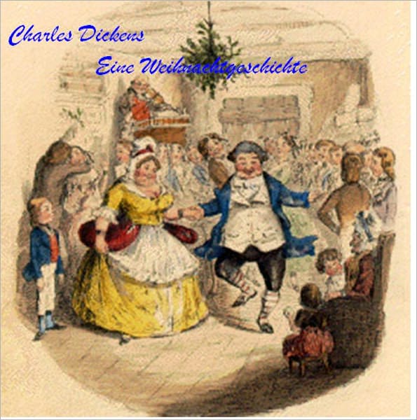 Charles Dickens - Der Weihnachtsabend (deutsch/englisch - German/English)