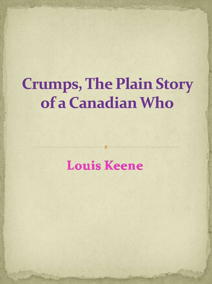 Crumps, The Plain Story of a Canadian Who