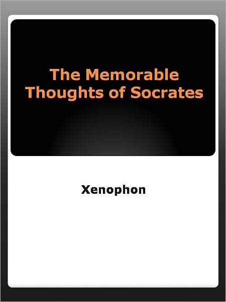The Memorable Thoughts of Socrates
