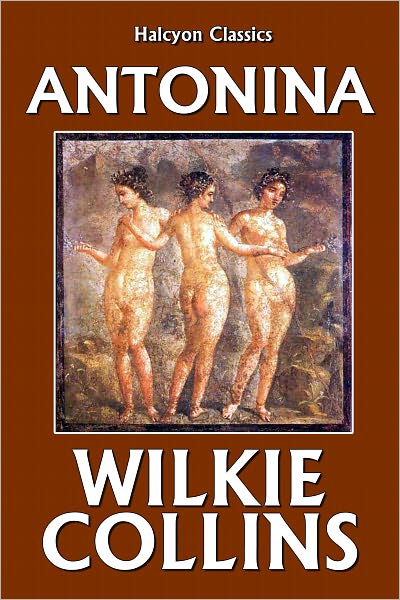 Antonina by Wilkie Collins