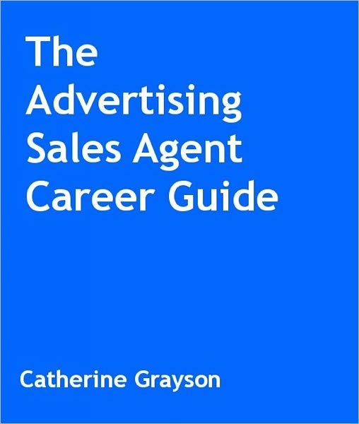The Advertising Sales Agent Career Guide
