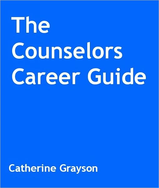 The Counselors Career Guide