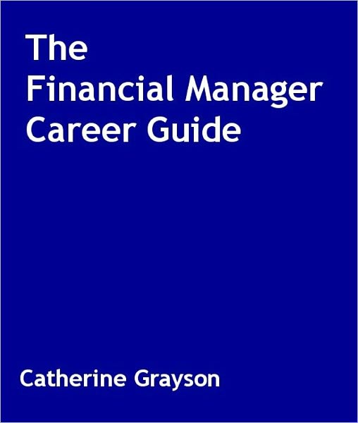 The Financial Manager Career Guide