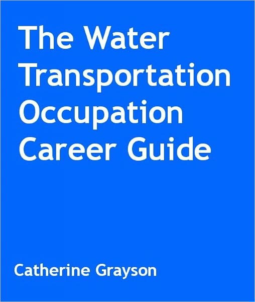 The Water Transportation Occupation Career Guide