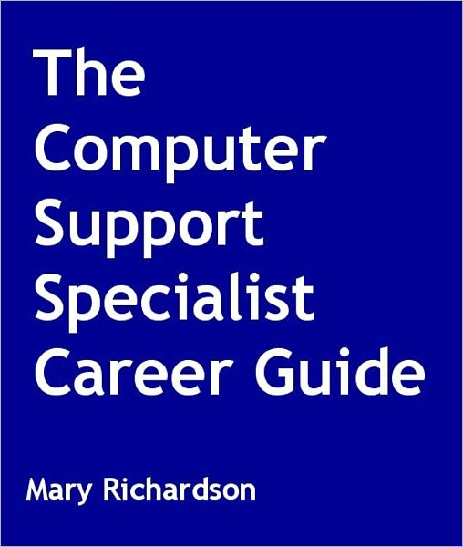 The Computer Support Specialist Career Guide