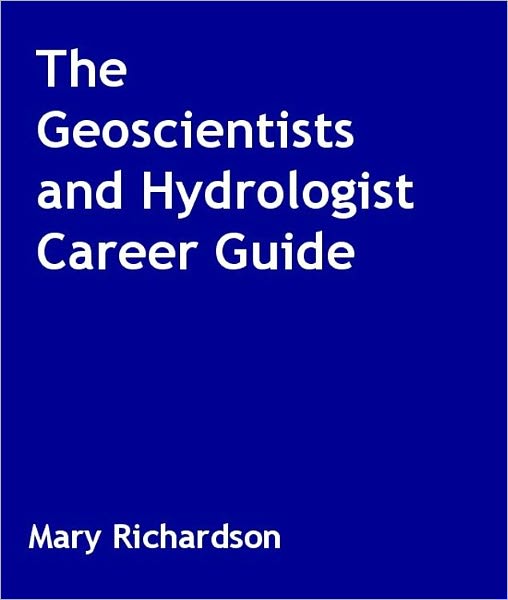 The Geoscientists and Hydrologist Career Guide