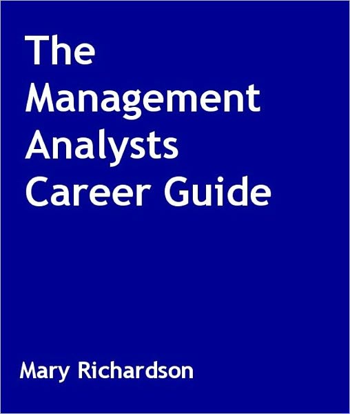 The Management Analysts Career Guide