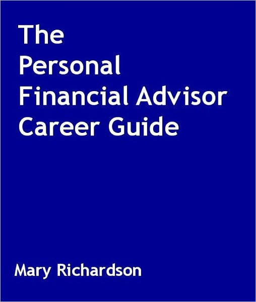 The Personal Financial Advisor Career Guide