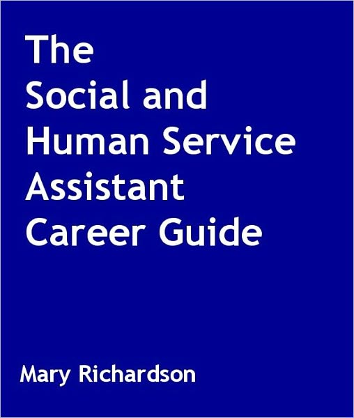 The Social and Human Service Assistant Guide