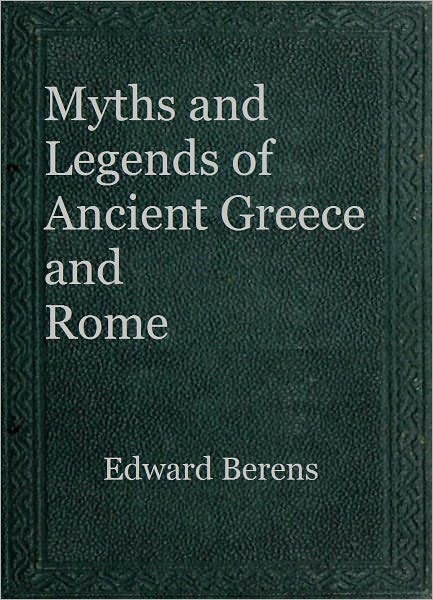 Myths and Legends of Ancient Greece and Rome
