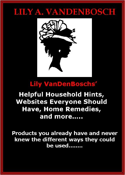 Helpful Household Hints, Websites Everyone Should Have, Home Remedies, and more…..
