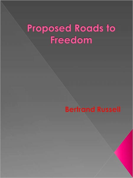Proposed Roads to Freedom