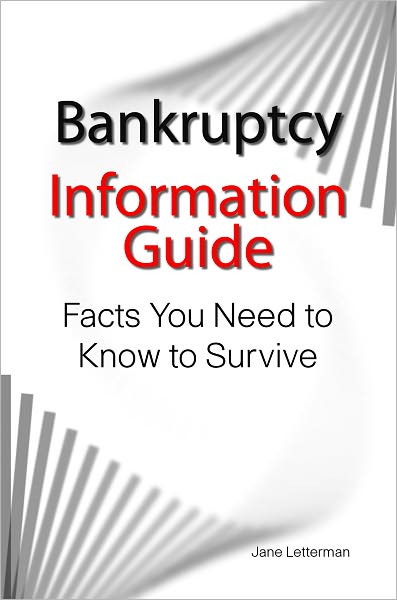 Bankruptcy Information Guide: Facts You Need to Know to Survive