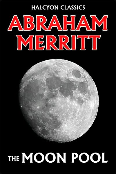 The Moon Pool by A. Merritt