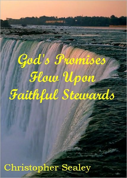 God's Promises Flow Upon Faithful Stewards
