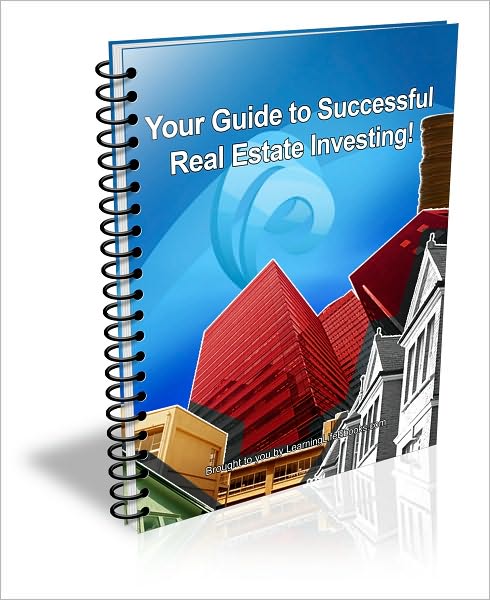 Your Guide to Successful Real Estate Investing!
