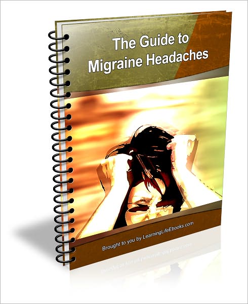 Your Ultimate Guide to Migraine Headaches