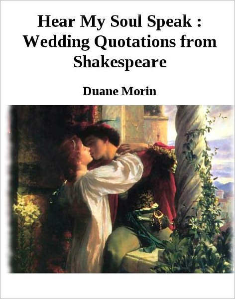 Hear My Soul Speak: Wedding Quotations from Shakespeare