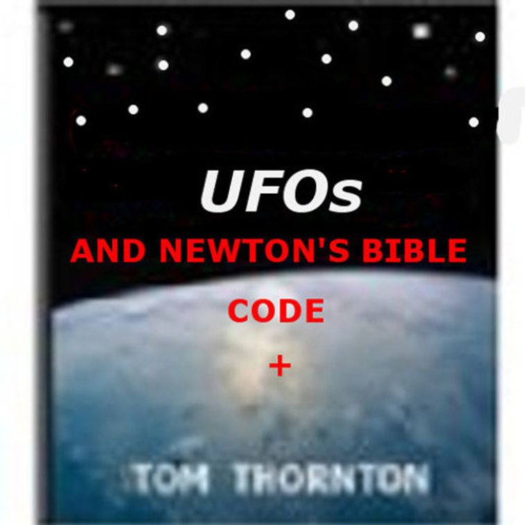 UFOs AND NEWTON'S BIBLE CODE #CCOT