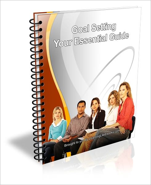 Goal Setting: Your Essential Guide