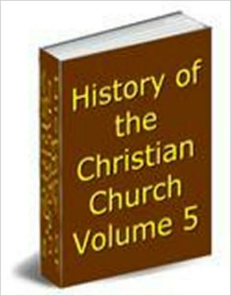 History of the Christian Church, Volume V: The Middle Ages. A.D. 1049-1294.