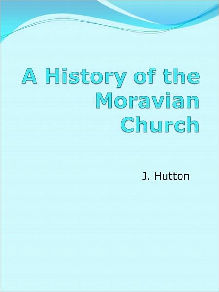 A History of the Moravian Church