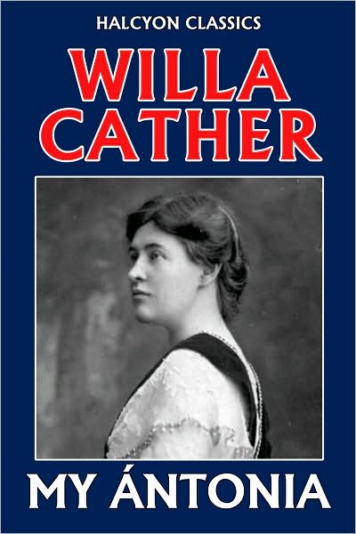 My &Aacute;ntonia by Willa Cather