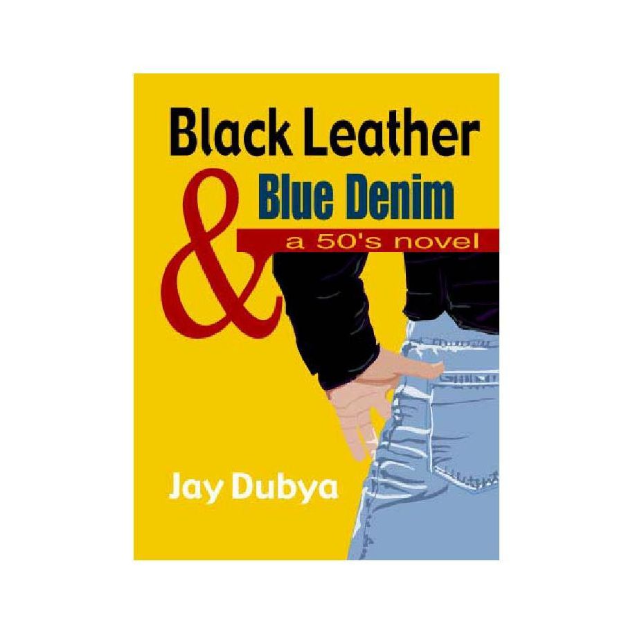Black Leather and Blue Denim, A '50s Novel